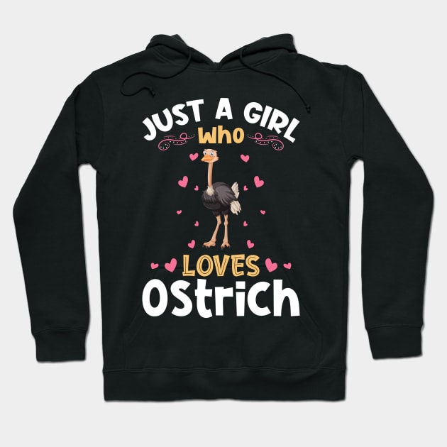 Just a Girl who Loves Ostrich Gift Hoodie by aneisha